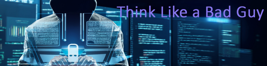 Think Like a Bad Guy